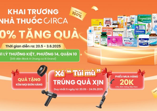 🎉 TƯNG BỪNG ƯU ĐÃI KHAI TRƯƠNG NHÀ THUỐC CIRCA TẠI QUẬN 10