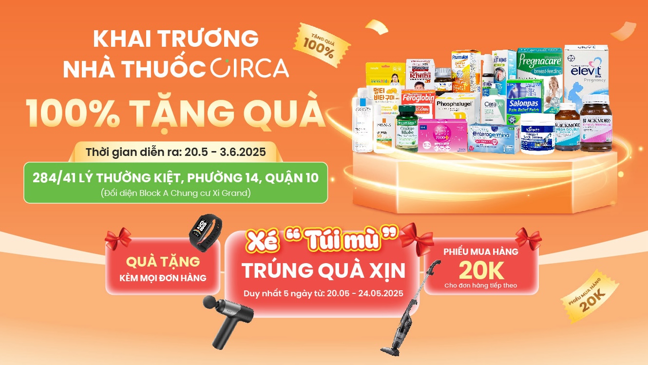 🎉 TƯNG BỪNG ƯU ĐÃI KHAI TRƯƠNG NHÀ THUỐC CIRCA TẠI QUẬN 10