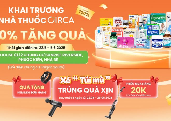 🎉 TƯNG BỪNG ƯU ĐÃI KHAI TRƯƠNG NHÀ THUỐC CIRCA TẠI NHÀ BÈ